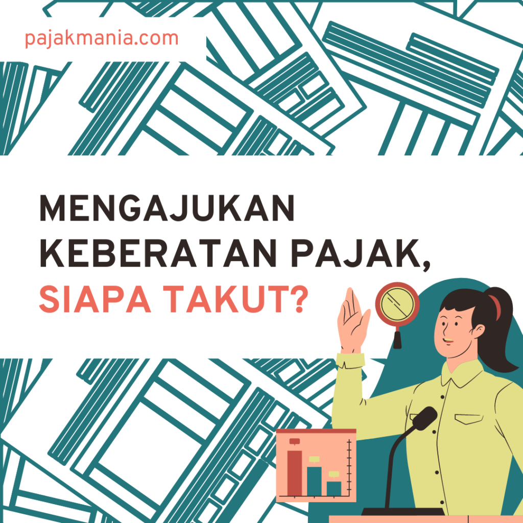 13. Mengajukan Keberatan Pajak, Siapa Takut